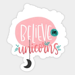 Believe in Unicorns design Sticker